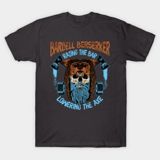 Barbell Berserker - Razing the Bar / Lowering the Axe T-Shirt